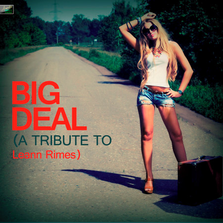 Big Deal - A Tribute to Leann Rimes