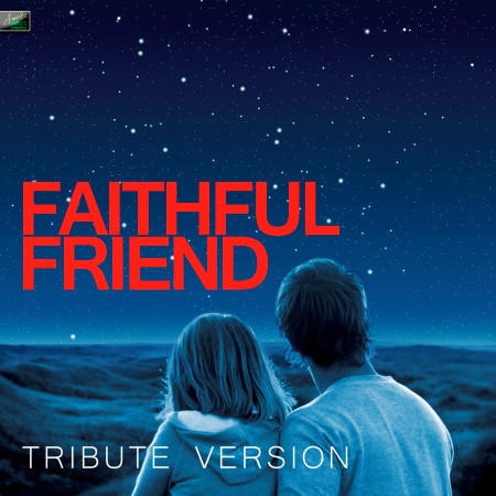 Faithful Friend (Tribute Version)