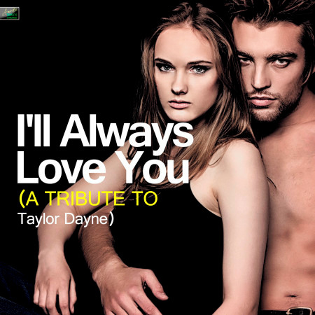 I'll Always Love You (A Tribute to Taylor Dayne)