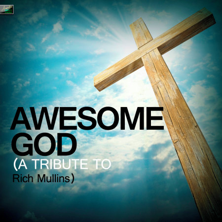 Awesome God (A Tribute to Rich Mullins)