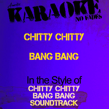 Chitty Chitty Bang Bang (In the Style of Chitty Chitty Bang Bang Soundtrack) [Karaoke Version] - Single