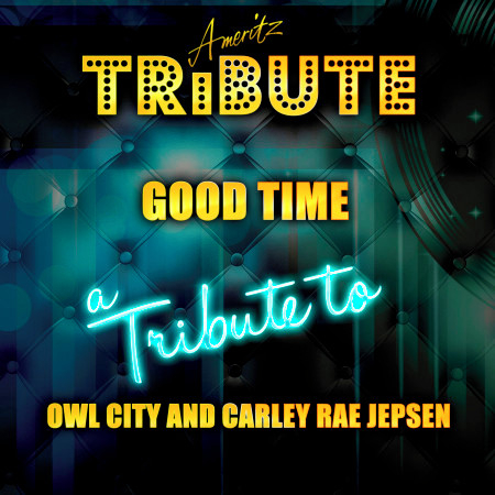Good Time (A Tribute to Owl City and Carly Rae Jepsen)