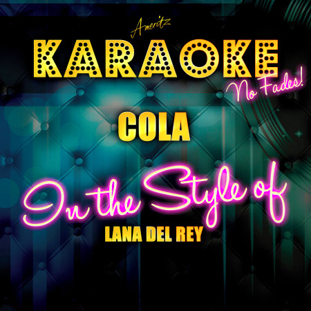 Cola (In the Style of Lana Del Rey) [Karaoke Version]