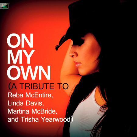 On My Own (A Tribute to Reba Mcentire With Linda Davis, Martina Mcbride, And Trisha Yearwood)