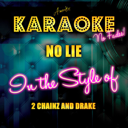 No Lie (In the Style of 2 Chainz and Drake) [Karaoke Version]