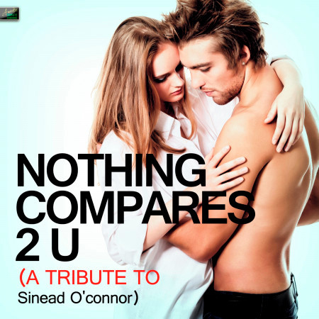 Nothing Compares 2 U (A Tribute to Sinead O'connor)