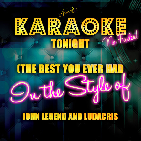 Tonight (The Best You Ever Had) [In the Style of John Legend and Ludacris]