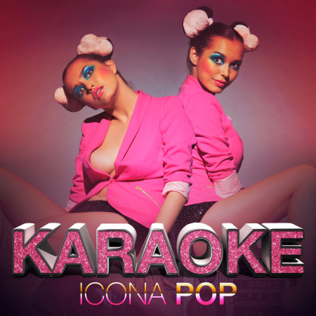 Karaoke - Icona Pop