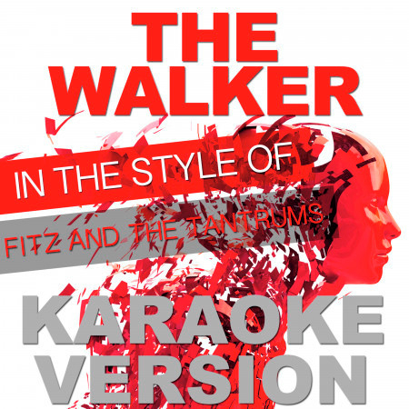 The Walker (In the Style of Fitz and The Tantrums) [Karaoke Version]