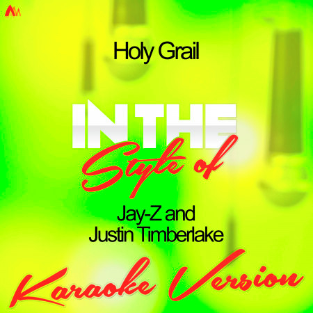 Holy Grail (In the Style of Jay-Z and Justin Timberlake) [Karaoke Version]
