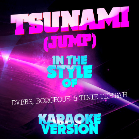 Tsunami (Jump) [In the Style of Dvbbs, Borgeous and Tinie Tempah] [Karaoke Version] - Single