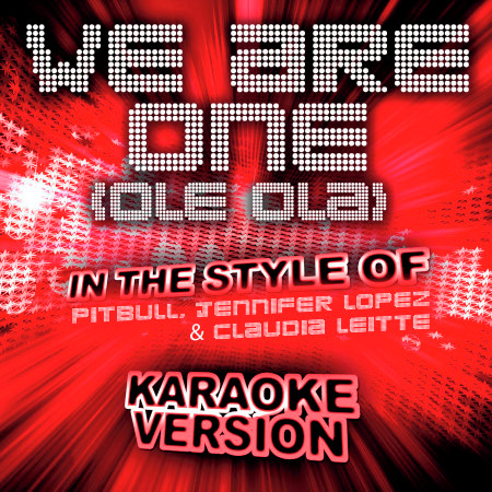 We Are One (Ole Ola) [In the Style of Pitbull, Jennifer Lopez and Claudia Leitte] [Karaoke Version]