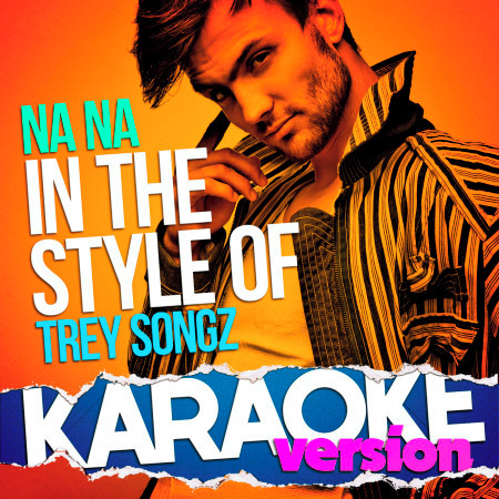 Na Na (In the Style of Trey Songz) [Karaoke Version] - Single