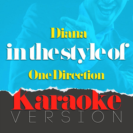 Diana (In the Style of One Direction) [Karaoke Version]