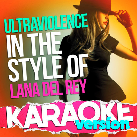 Ultraviolence (In the Style of Lana Del Rey) [Karaoke Version]