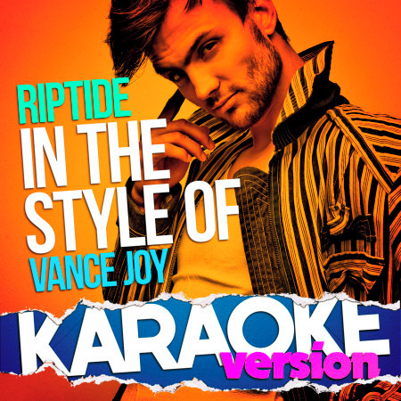 Riptide (In the Style of Vance Joy) [Karaoke Version]