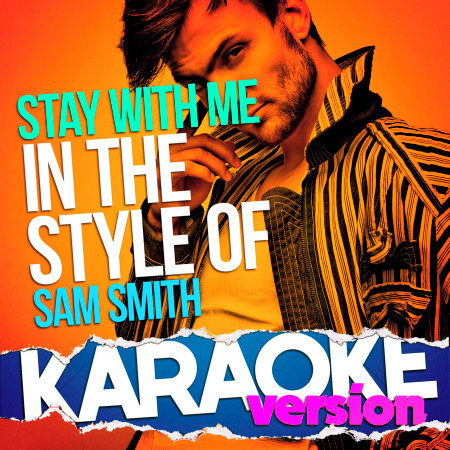 Stay with Me (In the Style of Sam Smith) [Karaoke Version] - Single