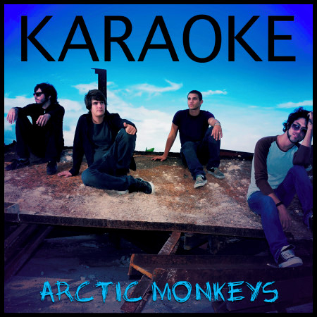 Karaoke - Arctic Monkeys