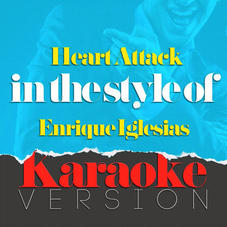 Heart Attack (In the Style of Enrique Iglesias) [Karaoke Version] - Single