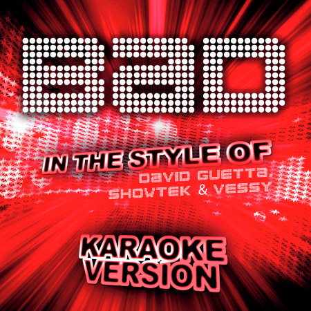 Bad (In the Style of David Guetta, Showtek and Vessy) [Karaoke Version]