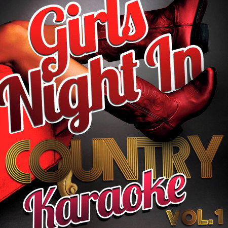 Girls Night In - Country Karaoke, Vol. 1