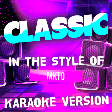 Classic (In the Style of Mkto) [Karaoke Version]