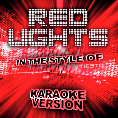 Red Lights (In the Style of Tiesto) [Karaoke Version] - Single