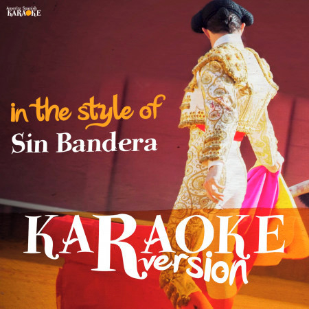 Karaoke (In the Style of Sin Bandera)