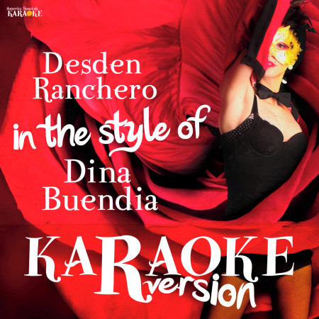 Desden Ranchero (In the Style of Dina Buendia) [Karaoke Version] - Single