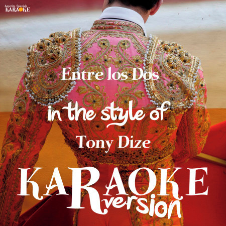Entre Los Dos (In the Style of Tony Dize) [Karaoke Version]