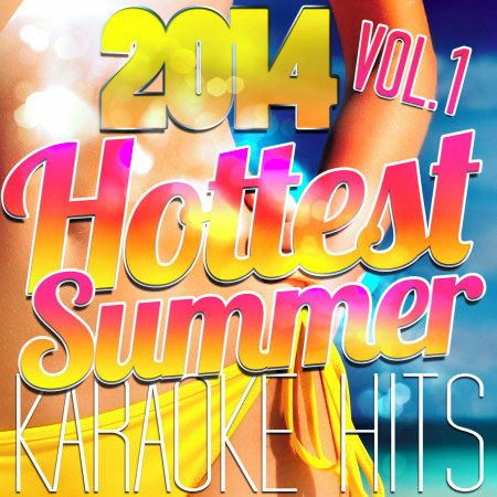 2014 Hottest Summer Karaoke Hits, Vol. 1