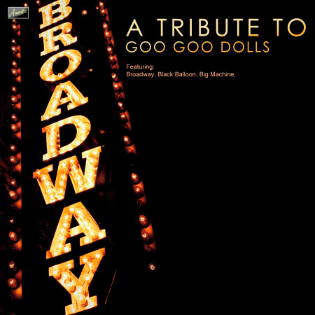 Broadway - A Tribute to The Goo Goo Dolls