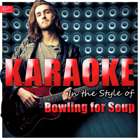 Karaoke - In the Style of Bowling for Soup