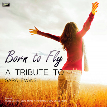 Born to Fly - A Tribute to Sara Evans