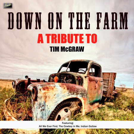 Down on the Farm - A Tribute to Tim McGraw