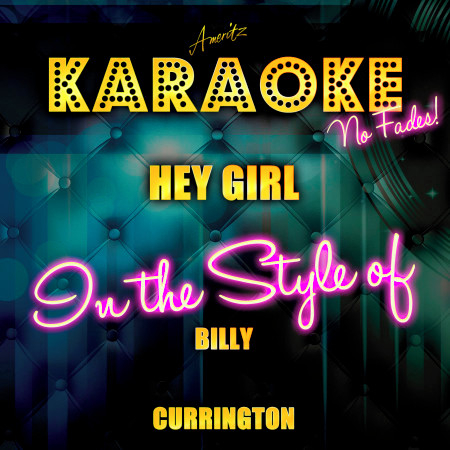 Hey Girl (In the Style of Billy Currington) [Karaoke Version]