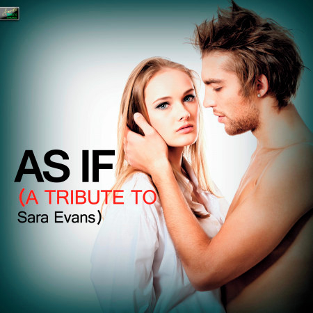 As If (A Tribute to Sara Evans)