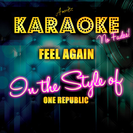 Feel Again (In the Style of One Republic) [Karaoke Version]