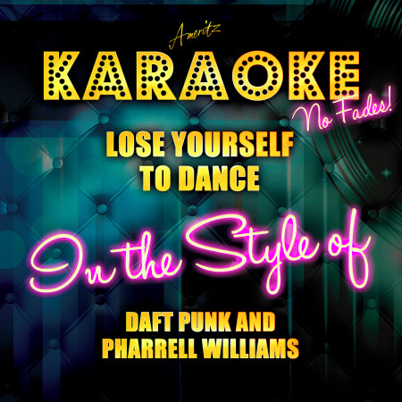 Lose Yourself to Dance (Daft Punk and Pharrell Williams) [Karaoke Version]