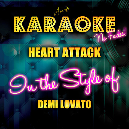 Heart Attack (In the Style of Demi Lovato) [Karaoke Version]