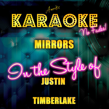 Mirrors (In the Style of Justin Timberlake) [Karaoke Version]