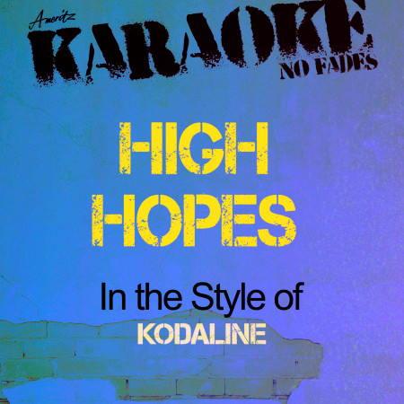 High Hopes (In the Style of Kodaline) [Karaoke Version] - Single