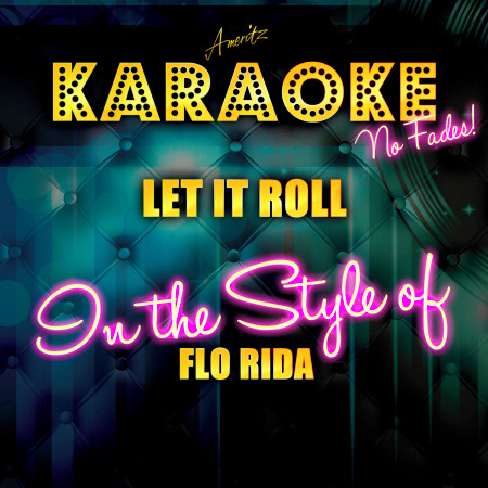 Let It Roll (In the Style of Flo Rida) [Karaoke Version] - Single
