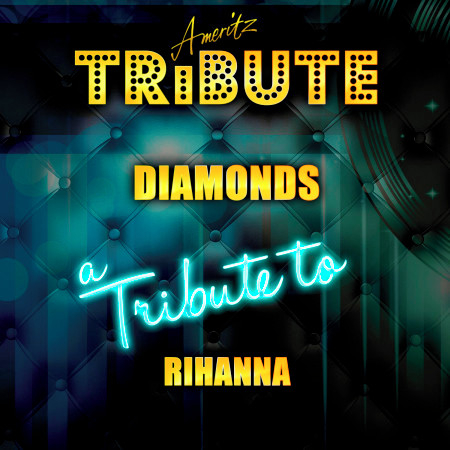 Diamonds (A Tribute to Rihanna)