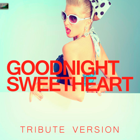 Goodnight Sweetheart (A Tribute to the Mcguire Sisters)