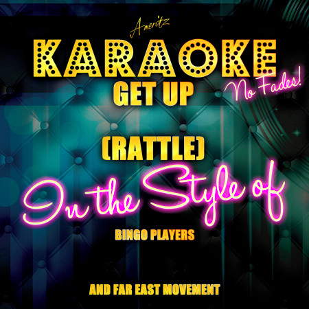Get Up (Rattle) [In the Style of Bingo Players and Far East Movement] [Karaoke Version] - Single