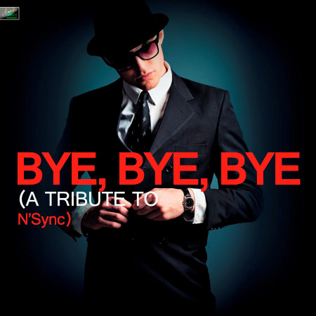 Bye Bye Bye - A Tribute to N' Sync