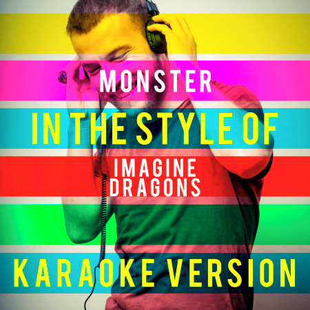 Monster (In the Style of Imagine Dragons) [Karaoke Version]