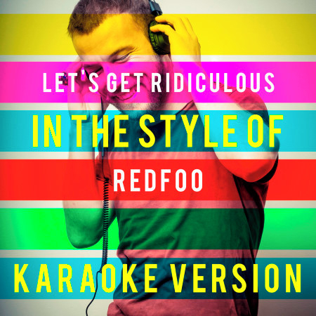 Let's Get Ridiculous (In the Style of Redfoo) [Karaoke Version] - Single