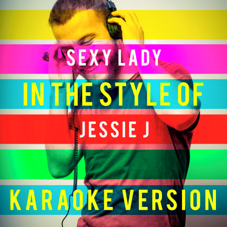 Sexy Lady (In the Style of Jessie J) [Karaoke Version]